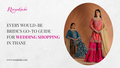 Every Would-Be Bride's Go-To Guide for Wedding Shopping in Thane