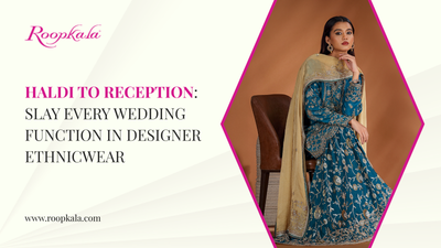 Haldi to Reception - Slay Every Wedding Function in Designer Ethnicwear