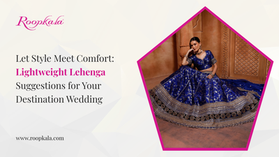 Let Style Meet Comfort: Lightweight Lehenga Suggestions for Your Destination Wedding
