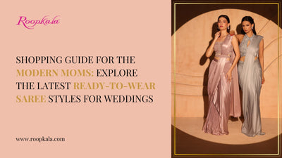 Shopping Guide For The Modern Moms: Explore The Latest Ready-To-Wear Saree Styles For Weddings