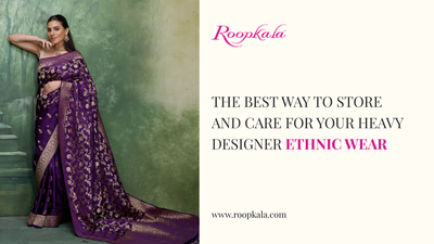 The Best Way to Store and Care for Your Heavy Designer Ethnic Wear